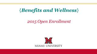 { Benefits and Wellness } 2015 Open Enrollment
