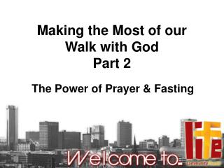 Making the Most of our Walk with God Part 2