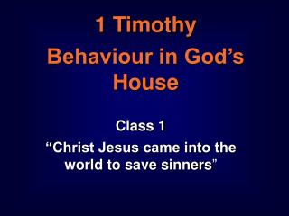 1 Timothy Behaviour in God’s House