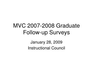 MVC 2007-2008 Graduate Follow-up Surveys