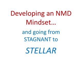 Developing an NMD Mindset…