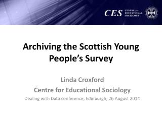 Archiving the Scottish Young People’s Survey
