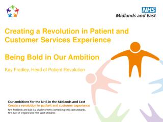 Creating a Revolution in Patient and Customer Services Experience Being Bold in Our Ambition