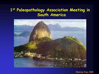 1 st Paleopathology Association Meeting in South America