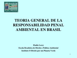 TEORIA GENERAL DE LA RESPONSABILIDAD PENAL AMBIENTAL EN BRASIL