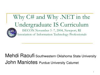 Mehdi Raoufi Southwestern Oklahoma State University John Maniotes Purdue University Calumet
