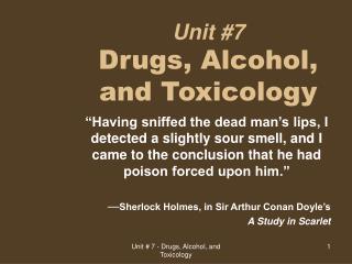 Unit #7 Drugs, Alcohol, and Toxicology