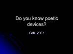 Do you know poetic devices