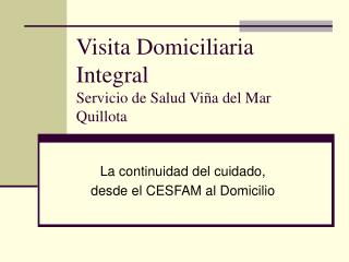Visita Domiciliaria Integral Servicio de Salud Viña del Mar Quillota