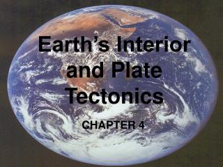 Earth’s Interior and Plate Tectonics
