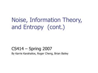 Noise, Information Theory, and Entropy (cont.)