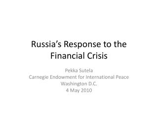 Russia’s Response to the Financial Crisis