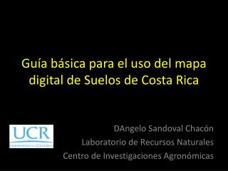 Guía básica para el uso del mapa digital de Suelos de Costa Rica