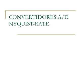 CONVERTIDORES A/D NYQUIST-RATE