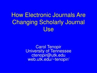 How Electronic Journals Are Changing Scholarly Journal Use