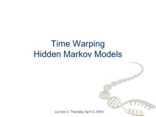 Time Warping Hidden Markov Models