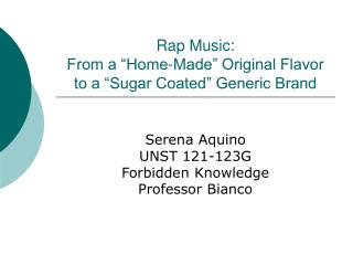 Rap Music: From a “Home-Made” Original Flavor to a “Sugar Coated” Generic Brand