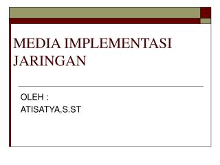 MEDIA IMPLEMENTASI JARINGAN