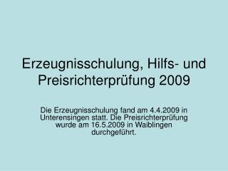 Erzeugnisschulung, Hilfs- und Preisrichterprüfung 2009
