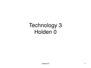 Technology 3 Holden 0
