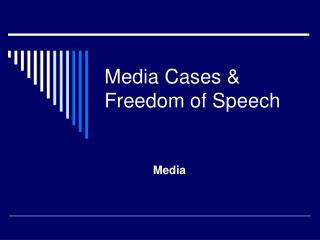 Media Cases &amp; Freedom of Speech