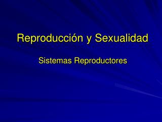 Reproducción y Sexualidad