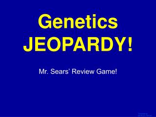 Genetics JEOPARDY!