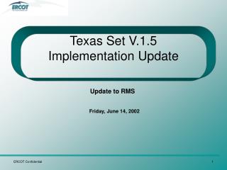 Texas Set V.1.5 Implementation Update