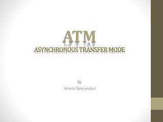 ATM Asynchronous Transfer Mode