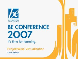 ProjectWise Virtualization