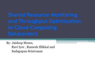 Shared Resource Monitoring and Throughput Optimization in Cloud-Computing Datacenters