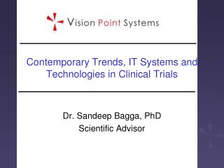 Contemporary Trends, IT Systems and Technologies in Clinical Trials