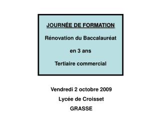 Vendredi 2 octobre 2009 Lycée de Croisset GRASSE
