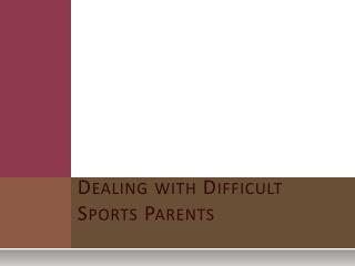 Dealing with Difficult Sports Parents