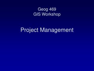 Geog 469 GIS Workshop