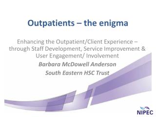 Outpatients – the enigma