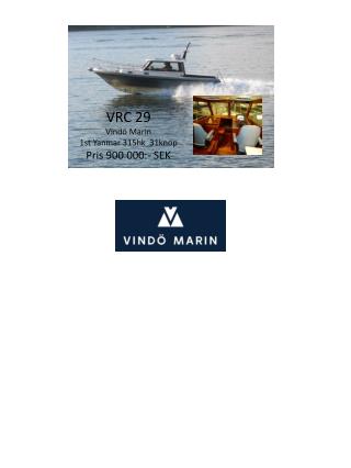 VRC 29 Vindö Marin 1st Yanmar 315hk 31knop Pris 900 000:- SEK
