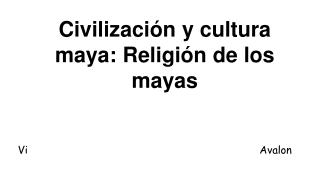 Civilización y cultura maya: Religión de los mayas