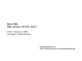 More XML XML schema, XPATH, XSLT