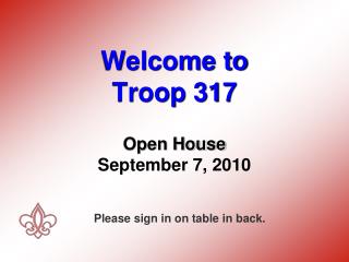Welcome to Troop 317 Open House September 7, 2010