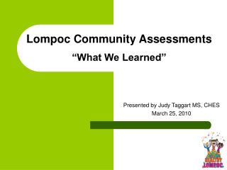 Lompoc Community Assessments “What We Learned”