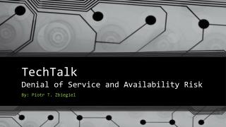 TechTalk Denial of Service and Availability Risk