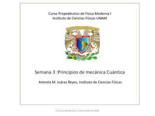 Curso Propedéutico de Física Moderna I Instituto de Ciencias Físicas UNAM