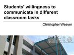 Students willingness to communicate in different classroom tasks