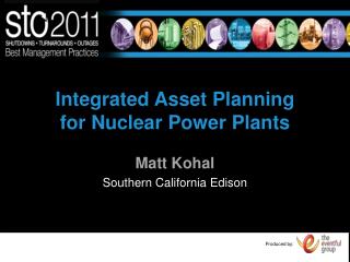 Integrated Asset Planning for Nuclear Power Plants