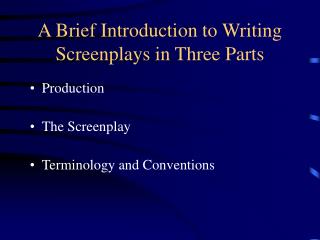 A Brief Introduction to Writing Screenplays in Three Parts