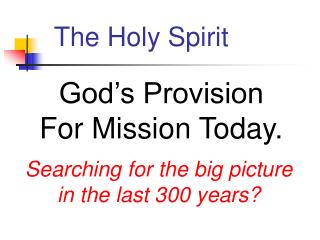 God’s Provision For Mission Today.