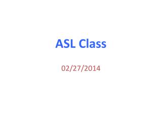 ASL Class 02/27/2014