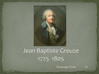 Jean Baptiste Greuze 1725- 1805