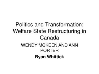 Politics and Transformation: Welfare State Restructuring in Canada
